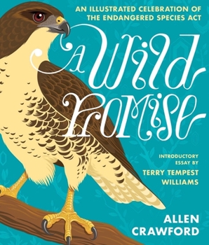 Hardcover A Wild Promise: An Illustrated Celebration of the Endangered Species ACT Book