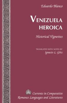 Hardcover Venezuela Heroica: Historical Vignettes Book
