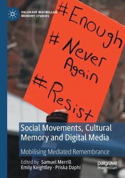 Paperback Social Movements, Cultural Memory and Digital Media: Mobilising Mediated Remembrance Book