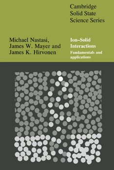 Ion-Solid Interactions (Cambridge Solid State Science Series) - Book  of the Cambridge Solid State Science