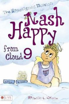 Paperback Nash Happy from Cloud 9: The Unassigned Mission Book