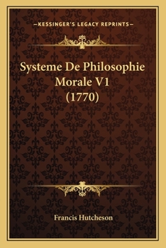 Paperback Systeme De Philosophie Morale V1 (1770) [French] Book