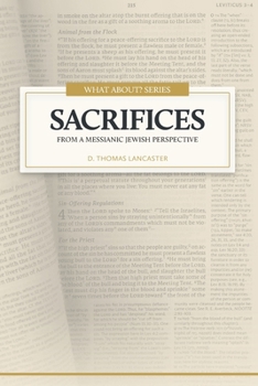 What about the Sacrifices : From a Messianic Jewish Perspective