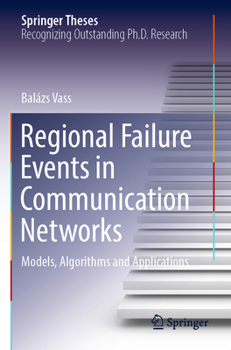Paperback Regional Failure Events in Communication Networks: Models, Algorithms and Applications Book