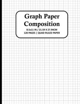 Paperback Graph Paper Composition Notebook: Quad Ruled 4x4 Grid Paper for Math & Science Students, School, College, Teachers - 4 Squares Per Inch, 120 Squared S Book