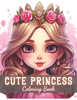 Paperback Cute Princess Coloring Book For Kids: New and Exciting Designs Book