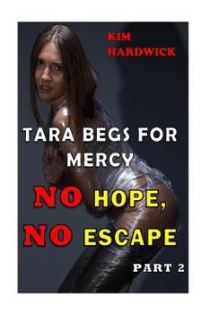 Paperback Tara Begs For Mercy: (No Hope, No Escape Part 2) Book