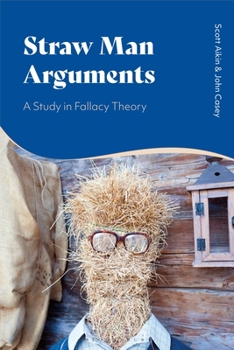 Hardcover Straw Man Arguments: A Study in Fallacy Theory Book