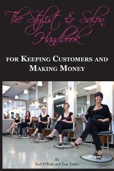 Paperback The Stylist & Salon Handbook for Keeping Customers & Making Money Book