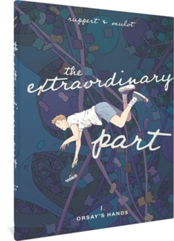 Hardcover The Extraordinary Part: Book One: Orsay's Hands Book