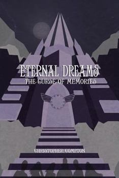 Eternal Dreams: The Curse of Memories - Book #1 of the Eternal Dreams