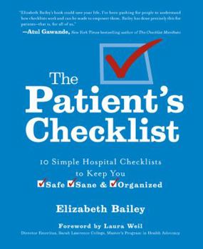Spiral-bound The Patient's Checklist: 10 Simple Hospital Checklists to Keep You Safe, Sane & Organized Book