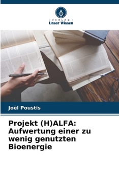 Paperback Projekt (H)ALFA: Aufwertung einer zu wenig genutzten Bioenergie [German] Book