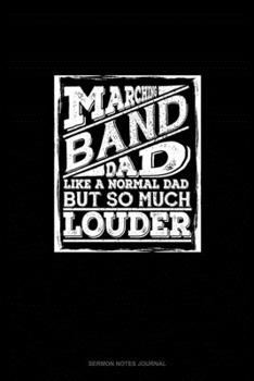 Marching Band Dad, Like A Normal Dad But so Much Cooler: Sermon Notes Journal