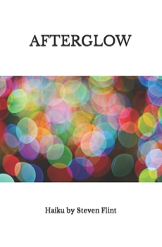 Paperback Afterglow: Haiku by Steven Flint Book