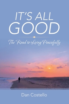 Paperback It's All Good: The Road to Living Peacefully Book