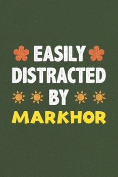 Paperback Easily Distracted By Markhor: Markhor Lovers Funny Gifts Dot Grid Journal Notebook 6x9 120 Pages Book