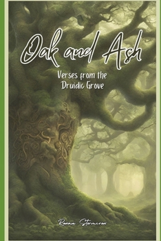 Paperback Oak and Ash: Verses from the Druidic Grove Book