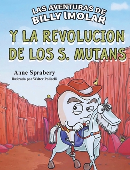 Hardcover Las Aventuras de Billy IMolar: y la Revolución de los S. Mutans [Spanish] Book
