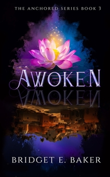 Awoken - Book #3 of the Anchored