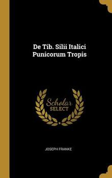 Hardcover De Tib. Silii Italici Punicorum Tropis Book