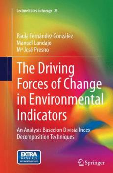 Paperback The Driving Forces of Change in Environmental Indicators: An Analysis Based on Divisia Index Decomposition Techniques Book