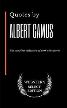 Paperback Quotes by Albert Camus: The complete collection of over 400 quotes Book