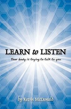 Paperback Learn to Listen: Your body is trying to talk to you Book