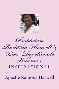 Paperback Prophetess Ramona Haswell's Live Devotionals - Volume 1: Inspirational Book