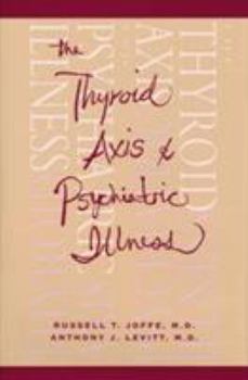 Hardcover The Thyroid Axis and Psychiatric Illness Book