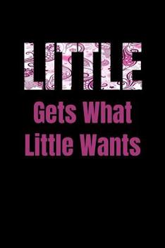 Paperback Little Gets What Little Wants: Greek, Sorority Life Book