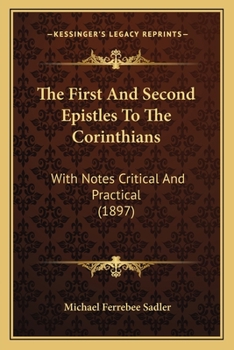 The First and Second Epistles to the Corinthians: With Notes Critical and Practical