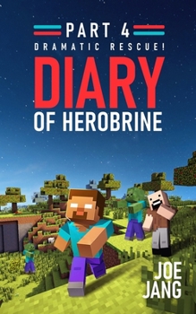 Paperback Diary of Herobrine Part 4: Dramatic Rescue! Book
