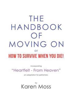 Hardcover The Handbook of Moving on or How to Survive When You Die! Book