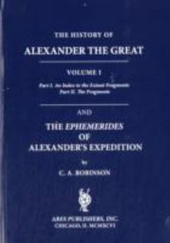 Hardcover The History of Alexander the Great:Translation of the Extant Historians bound with the Ephemerides of Alexander's Expedition Book