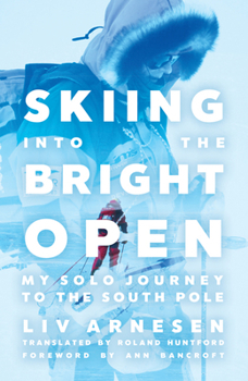 Paperback Skiing Into the Bright Open: My Solo Journey to the South Pole Book