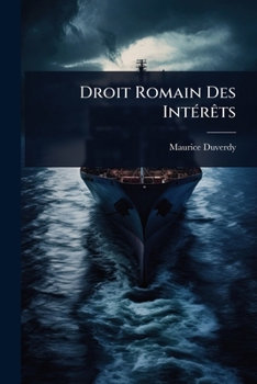 Droit Romain Des IntÃ(c)rÃats (French Edition)