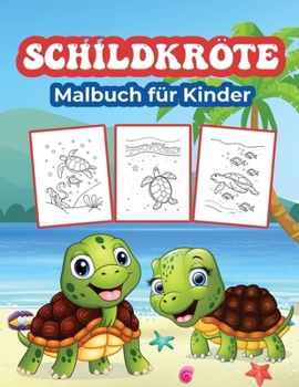 Schildkr�te Malbuch f�r Kinder: Gro�e Schildkr�te Activity Book f�r Jungen, M�dchen und Kinder