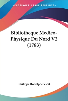 Paperback Bibliotheque Medico-Physique Du Nord V2 (1783) Book