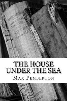The House Under the Sea: A Romance