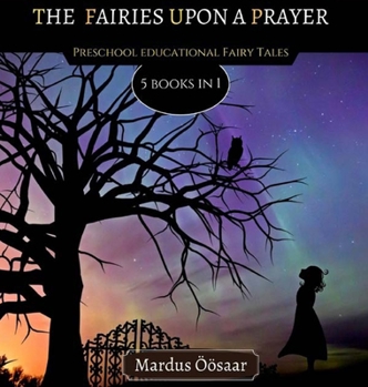 Hardcover Fairy Tales Upon A Prayer: 5 Books In 1 Book