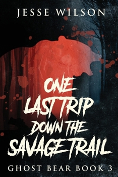 Paperback One Last Trip Down The Savage Trail [Large Print] Book