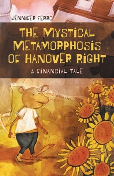 Paperback The Mystical Metamorphosis of Hanover Right: A Financial Tale Book