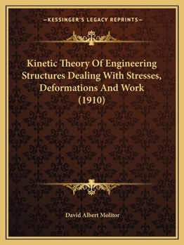 Paperback Kinetic Theory Of Engineering Structures Dealing With Stresses, Deformations And Work (1910) Book