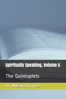 Paperback Spiritually Speaking, Volume 5: The Quintuplets Book