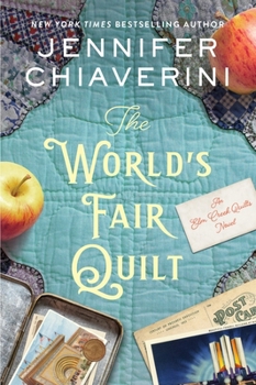 The World's Fair Quilt: An ELM Creek Quilts Novel - Book #23 of the Elm Creek Quilts