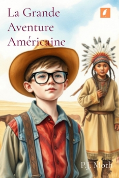 La Grande Aventure Américaine (French Edition)