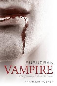 Paperback Suburban Vampire: A Tale of the Human Condition-With Vampires Book