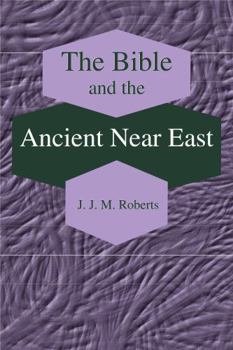 Paperback The Bible and the Ancient Near East: Collected Essays Book