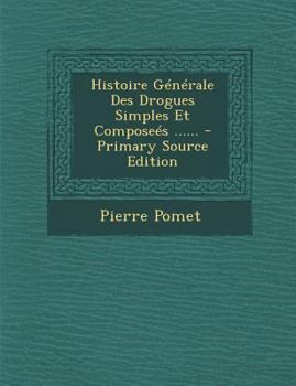 Paperback Histoire Generale Des Drogues Simples Et Composees ...... - Primary Source Edition [French] Book